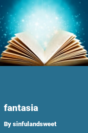 Book cover for Fantasia, a weight gain story by Sinfulandsweet