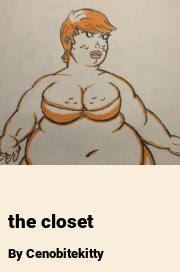 Book cover for The closet, a weight gain story by Cenobitekitty