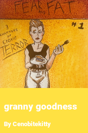 Book cover for Granny goodness, a weight gain story by Cenobitekitty