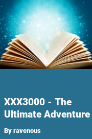 Book cover for Xxx3000 - the ultimate adventure, a weight gain story by Ravenous