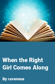 Book cover for When the right girl comes along, a weight gain story by Ravenous