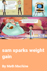 Book cover for Sam sparks weight gain, a weight gain story by Math Machine