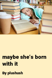 Book cover for Maybe she’s born with it, a weight gain story by Plushush