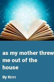 Book cover for As my mother threw me out of the house, a weight gain story by Krrrr
