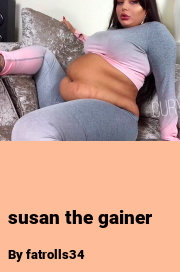 Book cover for Susan the gainer, a weight gain story by Fatrolls34