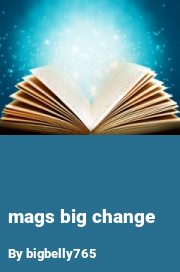Book cover for Mags big change, a weight gain story by Bigbelly765