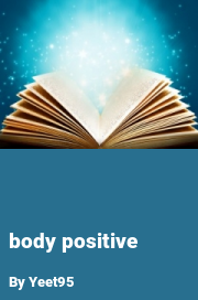Book cover for Body positive, a weight gain story by Yeet95
