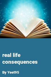Book cover for Real life consequences, a weight gain story by Yeet95
