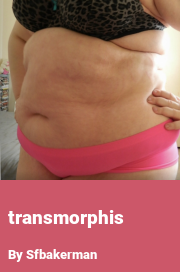 Book cover for Transmorphis, a weight gain story by Sfbakerman