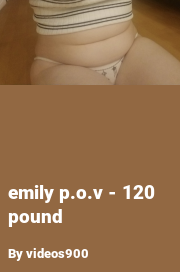 Book cover for Emily p.o.v - 120 pound, a weight gain story by Videos900