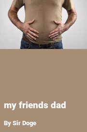 Book cover for My friends dad, a weight gain story by Sir Doge