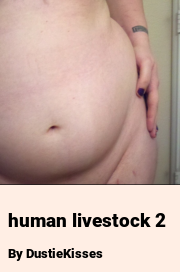 Book cover for Human livestock 2, a weight gain story by DustieKisses