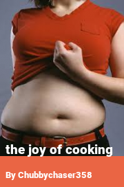 Book cover for The joy of cooking, a weight gain story by Chubbychaser358