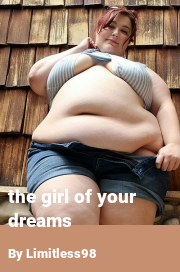 Book cover for The girl of your dreams, a weight gain story by Limitless98