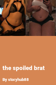 Book cover for The spoiled brat, a weight gain story by Storyhub88