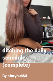 Book cover for Ditching the daily schedule (complete), a weight gain story by Storyhub88
