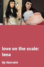 Book cover for Love on the scale: lena, a weight gain story by Noire66