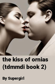 Book cover for The kiss of ornias (tdmmdi book 2), a weight gain story by Supergirl
