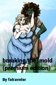 Book cover for Breaking the  mold (premium edition), a weight gain story by Fatraveler