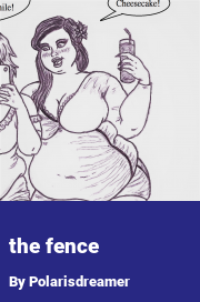 Book cover for The fence, a weight gain story by Polarisdreamer