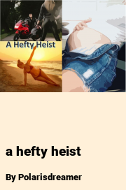 Book cover for A hefty heist, a weight gain story by Polarisdreamer