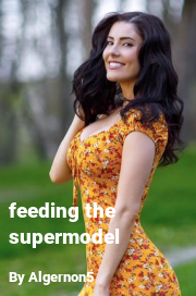 Book cover for Feeding the supermodel, a weight gain story by Algernon5