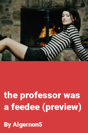 Book cover for The professor was a feedee (preview), a weight gain story by Algernon5