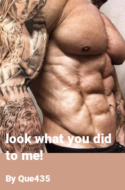 Book cover for Look what you did to me!, a weight gain story by Que435