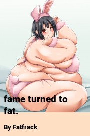 Book cover for Fame turned to fat., a weight gain story by Fatfrack