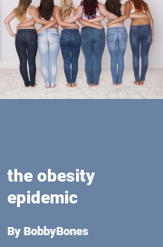 Book cover for The obesity epidemic, a weight gain story by BobbyBones