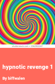 Book cover for Hypnotic revenge 1, a weight gain story by Biffwalen