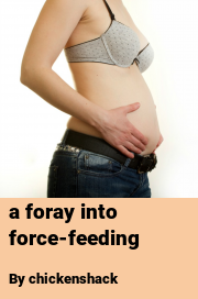 Book cover for A foray into force-feeding, a weight gain story by Chickenshack