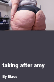 Book cover for Taking after amy, a weight gain story by Ekios