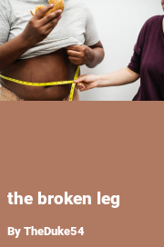 Book cover for The broken leg, a weight gain story by TheDuke54