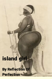 Book cover for Island girl, a weight gain story by Reflection Of Perfection
