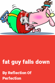 Book cover for Fat guy falls down, a weight gain story by Reflection Of Perfection