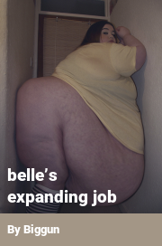 Book cover for Belle’s expanding job, a weight gain story by Biggun