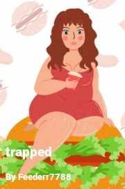 Book cover for Trapped, a weight gain story by Feederr7788