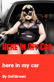 Book cover for Here in my car, a weight gain story by Tayto