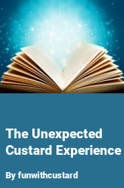 Book cover for The unexpected custard experience, a weight gain story by Funwithcustard