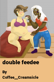 Book cover for Double feedee, a weight gain story by Coffee__Creamsicle