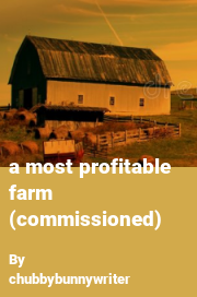 Book cover for A most profitable farm (commissioned), a weight gain story by Chubbybunnywriter