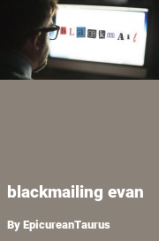 Book cover for Blackmailing evan, a weight gain story by EpicureanTaurus