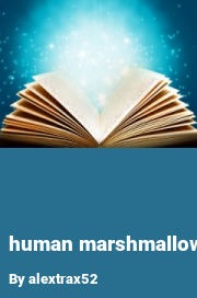 Book cover for Human marshmallow, a weight gain story by Alextrax52