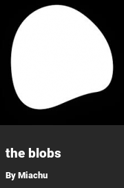 Book cover for The blobs, a weight gain story by Miachu