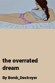 Book cover for The overrated dream, a weight gain story by Bomb_Destroyer