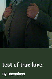 Book cover for Test of true love, a weight gain story by Baconlass