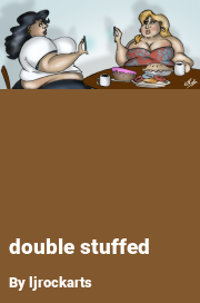 Book cover for Double stuffed, a weight gain story by Ljrockarts