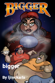 Book cover for Bigger, a weight gain story by Ljrockarts