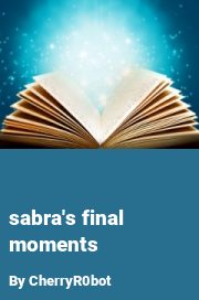 Book cover for Sabra's final moments, a weight gain story by CherryR0bot